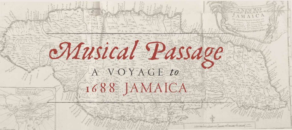 Musical Passage: A Voyage to 1688 Jamaica
